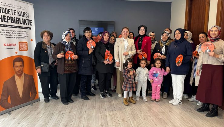 KADEM: Kadına Yönelik Şiddete Karşı Hep Birlikte Mücadele Edeceğiz