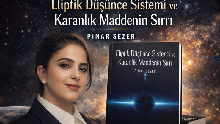 Eliptik Düşünceyle Evrene Yeni Bir Bakış: Pınar Sezer’den Disiplinlerarası Kitap