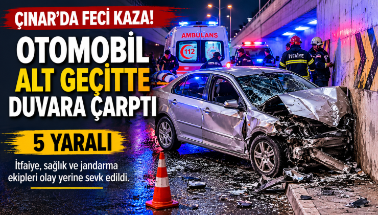 Çınar’da Feci Kaza: Otomobil Alt Geçitte Duvara Çarptı, 5 Yaralı