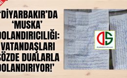 Diyarbakır’da “Muska” Dolandırıcılığı: Çaresiz Vatandaşları Sözde Dualarla Dolandırıyor!